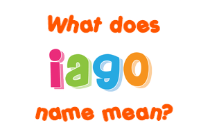 Meaning of Iago Name