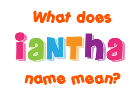 Meaning of Iantha Name