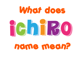 Meaning of Ichiro Name