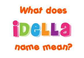 Meaning of Idella Name