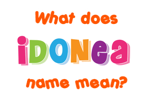 Meaning of Idonea Name