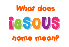 Meaning of Iesous Name
