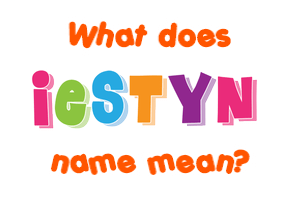 Meaning of Iestyn Name