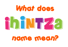 Meaning of Ihintza Name