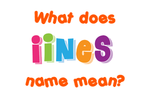 Meaning of Iines Name