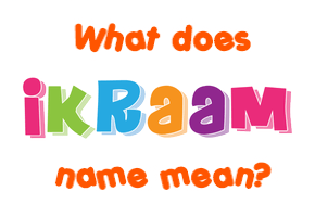 Meaning of Ikraam Name