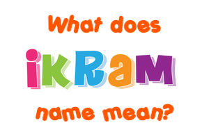 Meaning of Ikram Name