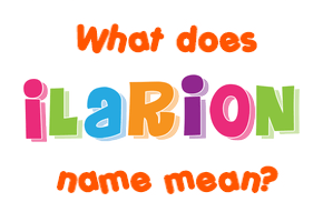Meaning of Ilarion Name