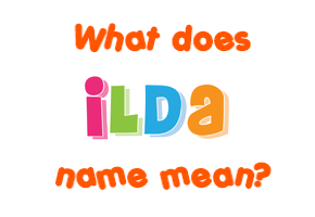 Meaning of Ilda Name