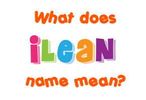 Meaning of Ilean Name