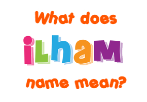Meaning of Ilham Name