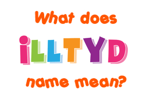 Meaning of Illtyd Name