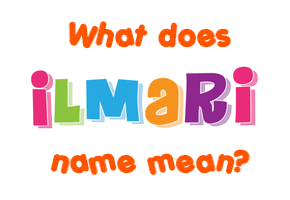 Meaning of Ilmari Name