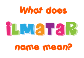Meaning of Ilmatar Name