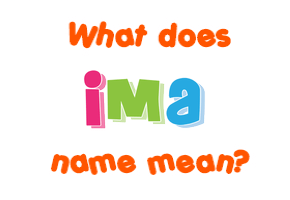 Meaning of Ima Name