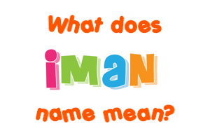 Meaning of Iman Name