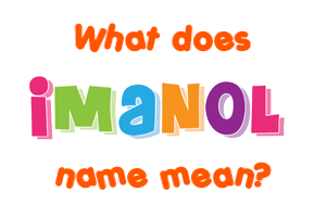 Meaning of Imanol Name