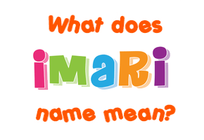 Meaning of Imari Name