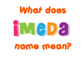 Meaning of Imeda Name