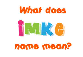 Meaning of Imke Name