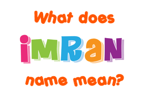 Meaning of Imran Name
