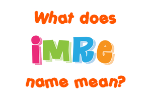 Meaning of Imre Name