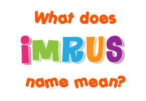 Meaning of Imrus Name