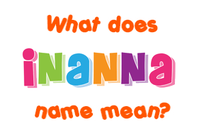 Meaning of Inanna Name
