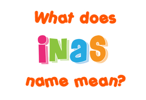 Meaning of Inas Name