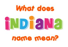Meaning of Indiana Name
