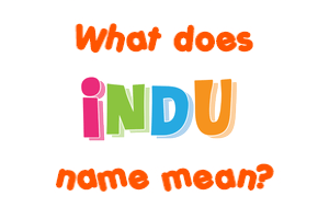 Meaning of Indu Name