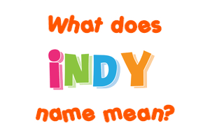 Meaning of Indy Name