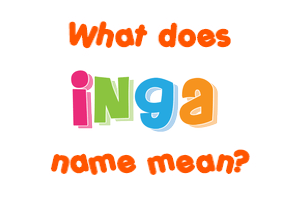 Meaning of Inga Name
