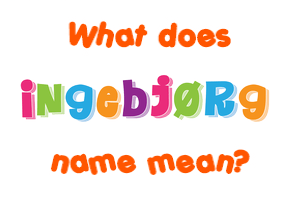 Meaning of Ingebjørg Name