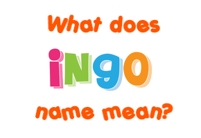 Meaning of Ingo Name