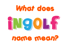 Meaning of Ingolf Name