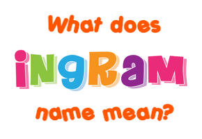 Meaning of Ingram Name