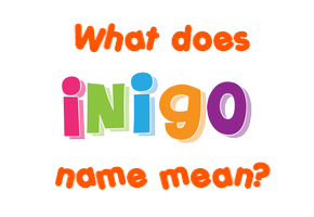Meaning of Inigo Name