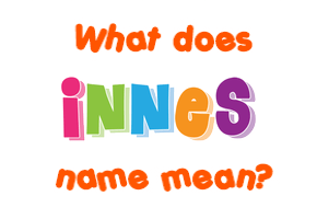 Meaning of Innes Name