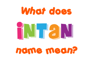 Meaning of Intan Name