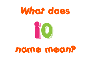 Meaning of Io Name