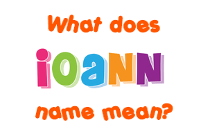 Meaning of Ioann Name