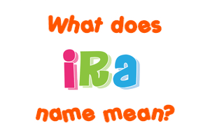 Meaning of Ira Name