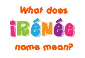 Meaning of Irénée Name