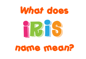 Meaning of Iris Name