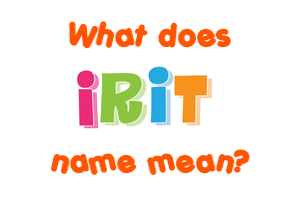 Meaning of Irit Name