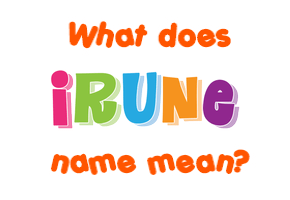 Meaning of Irune Name