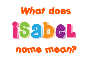 Meaning of Isabel Name