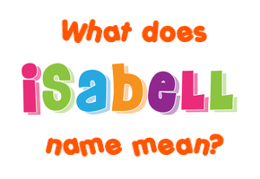 Meaning of Isabell Name