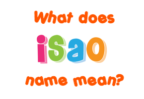 Meaning of Isao Name